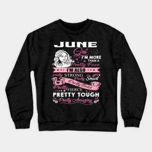 June Girl I'm More Than A Pretty Face I'm Also Pretty Strong Crewneck Sweatshirt